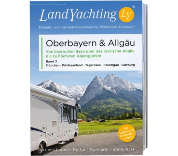 LandYachting Bildreiseführer für Wohnmobil und Caravan, Allgäu, Oberbayern