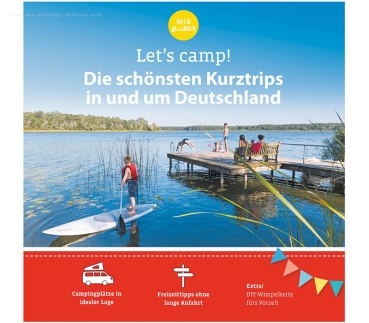 Campingführer Let´s camp! - Die schönsten Kurztrips in und um Deutschland